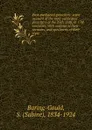 Post-mediaeval preachers: some account of the most celebrated preachers of the 15th, 16th, . 17th centuries; with outlines of their sermons, and specimens of their style - S. Baring-Gould