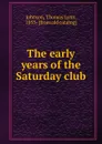 The early years of the Saturday club - Thomas Lynn Johnson