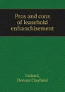 Pros and cons of leasehold enfranchisement - Dennis Clayfield Ireland