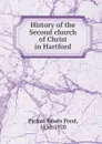 History of the Second church of Christ in Hartford - Edwin Pond Parker