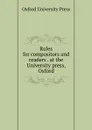 Rules for compositors and readers . at the University press, Oxford - Oxford University Press