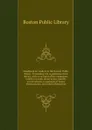 Handbook for readers in the Boston Public library. Containing the regulations of the library, with an account of the catalogues, indexes to notes about books, indexes to periodicals, a catalogue of books about patents, and other information - Boston Public Library