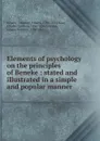 Elements of psychology on the principles of Beneke : stated and illustrated in a simple and popular manner - Friedrich Eduard Beneke