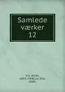 Samlede vaerker. 12 - Jonas Lie