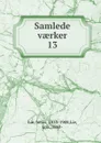 Samlede vaerker. 13 - Jonas Lie