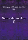 Samlede vaerker. 5 - Jonas Lie
