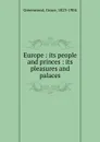 Europe : its people and princes : its pleasures and palaces - Grace Greenwood