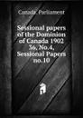 Sessional papers of the Dominion of Canada 1902. 36, No.4, Sessional Papers no.10 - Canada. Parliament