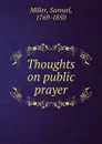 Thoughts on public prayer - Samuel Miller