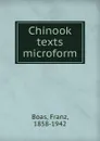 Chinook texts microform - Franz Boas