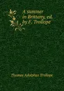 A summer in Brittany, ed. by F. Trollope - Thomas Adolphus Trollope