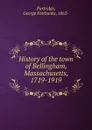 History of the town of Bellingham, Massachusetts, 1719-1919 - George Fairbanks Partridge