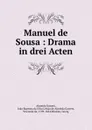 Manuel de Sousa : Drama in drei Acten - Almeida Garrett