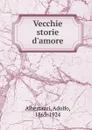 Vecchie storie d.amore - Adolfo Albertazzi