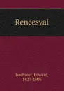 Rencesval - Edward Boehmer