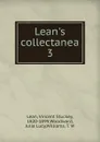 Lean.s collectanea. 3 - Vincent Stuckey Lean