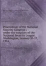 Proceedings of the National Security Congress ; under the auspices of the National Security League, Washington, January 20-22, 1916 - 