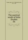 The poetical works of John Dryden. 04 - Dryden John