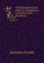 Die Eidesleistung der Juden in theologischer und historischer Beziehung - Zacharias Frankel