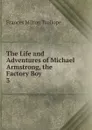 The Life and Adventures of Michael Armstrong, the Factory Boy. 3 - Frances Milton Trollope