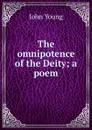 The omnipotence of the Deity; a poem - John Young