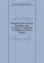 Memoirs of the Princess Daschkaw, lady of honour to Catherine II, Empress of all the Russias. 1 - Ekaterina Romanovna Dashkova