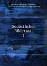 Sudostlicher Bildersaal. 1 - Hermann Pückler Muskau