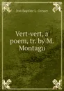 Vert-vert, a poem, tr. by M. Montagu - Jean Baptiste L. Gresset