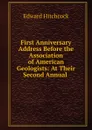 First Anniversary Address Before the Association of American Geologists: At Their Second Annual . - Hitchcock Edward
