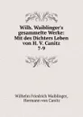 Wilh. Waiblinger.s gesammelte Werke: Mit des Dichters Leben von H. V. Canitz. 7-9 - Wilhelm Friedrich Waiblinger