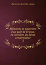 Memoires et souvenirs d.un pair de France, ex-membre du Senat conservateur. 3 - Étienne Léon Lamothe-Langon