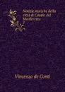 Notizie storiche della citta di Casale del Monferrato. 7 - Vincenzo de Conti