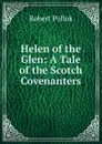 Helen of the Glen: A Tale of the Scotch Covenanters - Robert Pollok