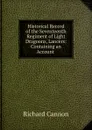 Historical Record of the Seventeenth Regiment of Light Dragoons, Lancers: Containing an Account . - Cannon Richard