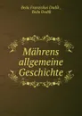 Mahrens allgemeine Geschichte - Beda Franziskus Dudík