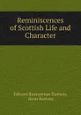 Reminiscences of Scottish Life and Character - Edward Bannerman Ramsay