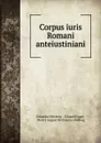 Corpus iuris Romani anteiustiniani - Eduardus Böcking