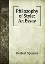 Philosophy of Style: An Essay - Герберт Спенсер