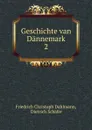 Geschichte van Dannemark. 2 - Friedrich Christoph Dahlmann