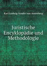 Juristische Encyklopadie und Methodologie - Karl Ludwig Arndts von Arnesberg