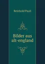 Bilder aus alt-england - Reinhold Pauli
