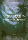 Cyclopaedia of Biblical, theological, and ecclesiastical literature. 7 - John McClintock