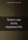Notes sur trois manuscrits - Manuel Milá y Fontanals