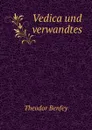 Vedica und verwandtes - Theodor Benfey