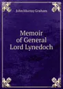 Memoir of General Lord Lynedoch - John Murray Graham