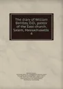 The diary of William Bentley, D.D., pastor of the East church, Salem, Massachusetts . 4 - William Bentley