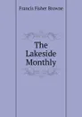 The Lakeside Monthly - Francis Fisher Browne
