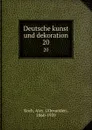 Deutsche kunst und dekoration. 20 - Alexander Koch
