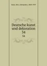 Deutsche kunst und dekoration. 34 - Alexander Koch