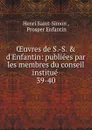 OEuvres de S.-S. . d.Enfantin: publiees par les membres du conseil institue . 39-40 - Henri Saint-Simon